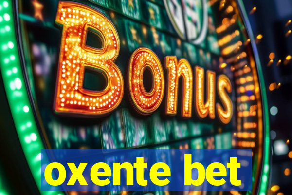 oxente bet